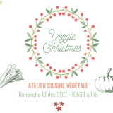 10 Dec 2017 : Veggie Christmas – Atelier de Cuisine Végétale