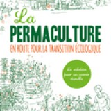 La permaculture, en route pour la transition écologique